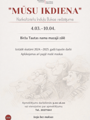 Plakāts paziņo par karikatūrista Induļa Bukas izstādi. Augšpusē teksts "JĒKABPILS NOVADA KULTŪRAS PĀRVALDE". Liels sarkans virsraksts "MŪSU IKDIENA", zem tā "Karikatūrista Induļa Bukas redzējums". Norādīti izstādes datumi "4.03.—10.04." un norises vieta "Biržu Tautas nama mazajā zālē". Fonā blāvi zīmēti trīs cilvēku karikatūru portreti ar lieliem deguniem. Izstādē "skatāmi 2024.—2025. gadā tapušie darbi. Aplūkojamas arī papjē mašē maskas." Apmeklējums "darbdienās 9.00-16.00 vai vienojoties par apmeklējumu. Tel. 20271641". Apakšā norāde "Ieeja bez maksas".