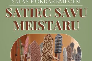 Plakāts par adīšanas meistarklasi "Satiec savu meistaru" Salu Tautas namā 25. aprīlī plkst. 11.00, kas veltīta latviešu etnogrāfisko cimdu adīšanas tradīcijām un prasmēm. Attēlā redzama daudzveidīga krāsainu, rakstainu adītu cimdu kolekcija. Aicinām ņemt līdzi adatas un dzijas kamolīšus. Vēlama iepriekšēja pieteikšanās pa tālruni 20233947. Ieeja bez maksas.