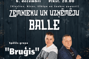 Plakāts aicina uz ZEMNIEKU UN UZŅĒMĒJU BALLI ELKŠŅU TAUTAS NAMĀ 6. decembrī plkst. 20.00 (Viesītes, Rites, Elkšņu un Saukas pagastu uzņēmējiem un zemniekiem). Uz tumša koka fona ar svētku gaismām un sniegpārslām attēloti divi smaidīgi vīrieši, grupas "Bruģis" dalībnieki, sakrustotām rokām. Dalības maksa – 18,- EUR (cenā iekļauta ēdināšana un balles izmaksas). Pieteikšanās līdz 1. decembrim. Lūgums pieteikties laicīgi – vietu skaits ierobežots. Saziņai: Renāte – 29514311, Dainis – 26659057.