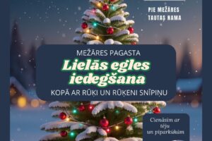 Sniegots Ziemassvētku egles iedegšanas pasākuma plakāts ar izrotātu egli, lampiņām un dāvanām zem tās, fonā krītošs sniegs. Teksts: 2025. decembris Plkst. 18.00 pie Mežāres Tautas nama. Mežāres pagasta lielās egles iedegšana kopā ar rūķi un rūķeni Snīpiņu. Cienāsim ar tēju un piparkūkām. Ieeja - rotājums eglītei. Pasākuma laikā var tikt fotografēts un filmēts, materiāli informatīvos nolūkos var tikt publicēti novada mājaslapā, informatīvajos izdevumos un citos sociālajos tīklos.