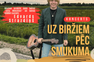 Plakāts ar smaidīgu jaunekli, Edvardu Strazdiņu, tumši zaļā žaketē un zilās džinsās, kurš tur akustisko ģitāru uz lauku ceļa pie zaļa lauka. Plakāta teksts: KONCERTS UZ BIRŽIEM PĒC SMUKUMA. Mūzikas ierakstu gada balvas "Zelta Mikrofons" un balvas GAMMA laureāts Edvards Strazdiņš. 15. februārī plkst. 17.00 Biržu Tautas namā. Ieeja 8,-; 10,- EUR. Biļetes iespējams iegādāties Biržu Tautas namā vai rezervēt, zvanot 20271641. Biļetes piedalīsies loterijā. Laipni gaidīti! Rīko Jēkabpils novada Kultūras pārvalde.