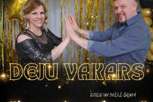 Plakāts ar nosaukumu "DEJU VAKARS". Redzams smaidošs vīrietis un sieviete, kuri veic "high-five" žestu, fonā zelta un melni baloni un spīdīgas virtenes. Pasākums notiks 14. martā Plkst. 22.00 Antūžu Tautas namā. Dzied un spēlē grupa "Liepavots un Sapnis". Ieejas maksa 7,- EUR, galdiņu rezervācijai tel. 26321351 (Anita). Pasākumu rīko Variešu pagasta pārvalde un Jēkabpils novada Kultūras pārvalde. Apakšā piezīme: Pasākuma laikā var tikt fotografēts un filmēts, materiāli informatīvos nolūkos var tikt publicēti novada mājaslapā, informatīvajos izdevumos un citos sociālajos tīklos.