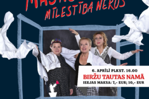 Koncertizrādes plakāts "MĀSAS. MĪLESTĪBA NERŪS" ar trīs sieviešu – Raimondas Vazdikas, Ilzes Gruntes un Ievas Akurateres – attēlu. Viņas smaida un žestikulē, baltiem audumiem plīvojot ap tām stilizētā mājas ietvarā. Augšējā daļā zilas debesis ar ģitāru, notīm un balodi, apakšējā daļā kaķis un vista. Uz plakāta norādīts: "KONCERTIZRĀDE LATVIEŠU BŪŠANA, MĀSU BŪŠANA". Norises laiks un vieta: "6. APRĪLĪ PLKST. 16.00 BIRŽU TAUTAS NAMĀ". Ieejas maksa: "7,- EUR; 10,- EUR". Režisore: Raimonda Vazdika. "Pasākuma laikā var tikt fotografēts un filmēts, materiāli informatīvos nolūkos var tikt publicēti novada mājaslapā, informatīvajos izdevumos un citos sociālajos tīklos.