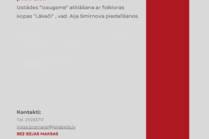 Pasākumu afiša uz gaiši pelēka fona ar sarkanu vertikālu joslu labajā pusē un latvisku etnogrāfisku rakstu apakšā. Teksts: 2. MAIJĀ, plkst. 10.00 Programmstelļu prezentācija, vad. Ilze Mailite, iepriekšēja pieteikšanās obligāta tel. 29283717. Plkst. 12.00 Izstādes "Izaugsme" atklāšana ar folkloras kopas "Lākači", vad. Aija Smirnova piedalīšanos. Kontakti: Tel. 29283717, inese.bramane@jekabpils.lv. BEZ IEEJAS MAKSAS. Apakšā redzams uzraksts MĀZERS Amatu centrs un adrese ""Vālīdzīte", Vīpe, Vīpes pagasts, Jēkabpils novads".