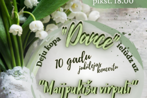 Plakāts ar maijpuķīšu pušķi, kas sasietas ar baltām mežģīnēm, un tekstu: ATAŠIENES TAUTAS NAMS Annas sāta. 16. maijā plkst. 18.00. Deju kopa "DANCE" ielūdz uz 10 gadu jubilejas koncertu "Maijpuķīšu virpulī". BEZ IEEJAS MAKSAS. Pasākuma laikā var tikt fotografēts un filmēts, materiāli informatīvos nolūkos var tikt publicēti novada mājaslapā, informatīvajos izdevumos un citos sociālajos tīklos. JĒKABPILS NOVADA KULTŪRAS PĀRVALDE. 2026.