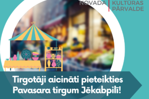 Tirgotāji aicināti pieteikties Pavasara Tirgum, kas norisināsies 9. aprīlī.