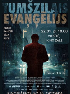 Plakāts filmai "Tumšzilais Evaņģēlijs", ko piedāvā Kriminālās Ekselences Fonda komanda. Redzams vīrieša siluets no mugurpuses, stāvot tumšā pilsētas ielā ar izplūdušām gaismām. Blakus teksts: Menti, Bandīti, Rīga, 90tie. Pasākums 22.01. pl. 18.00 Viesītē, Kino zālē. Ieeja: EUR 3,-. Kinoteātros no 10. oktobra.