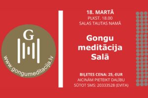 Sarkans reklāmas plakāts, kurā balts teksts informē par pasākumu "Gongu meditācija Salā" 18. martā plkst. 18.00 Salas Tautas namā. Biļetes cena: 25,-EUR. Pieteikties sūtot SMS uz 20333528 (Evita). Kreisajā pusē brūns aplis ar baltu "G" un vietnes adresi "www.gongumeditacija.lv".