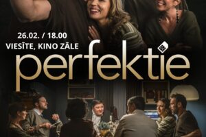 Filmas plakāts ar divām ainām: augšpusē ir tuvplāns ar septiņiem smaidošiem cilvēkiem, kas pozē selfijam; centrā vīrietis ar bārdu tur viedtālruni, blakus viņam sieviete ar tumšiem matiem. Apakšpusē redzami septiņi cilvēki, kas sēž pie galda, ēdot un sarunājoties. Plakātā redzamais teksts: DĀRTA DANĒVIČA LINDA KALNIŅA ANETE KURSĪTE MĀRTIŅŠ ĒGLIENS INTARS REŠETINS-PĒTERSONS DAINIS GRŪBE JĀNIS ĀMANIS. 26.02. / 18.00 VIESĪTĒ, KINO ZĀLE. Filmas nosaukums: perfektie (blakus SIM kartes ikona). ieeja: 3,-. LOMĀS DĀRTA DANĒVIČA INTARS REŠETINS-PĒTERSONS LINDA KALNIŅA DAINIS GRŪBE ANETE KURSĪTE JĀNIS ĀMANIS SANTA BREIKSĀ UN MĀRTIŅŠ ĒGLIENS SCENĀRIJA AUTORI PAOLO DŽENOVEZE, FILIPO BOLONJA, PAOLO KOSTELAS, PAOLA MAMINI UN ROLANDO RAVELLO FILMA "PILNĪGI SVEŠINIEKI" IEDVESMOJA. OPERATORS MIHKELS SOE MONTAZAS REŽISORE PAULA LOCMELE KOMPONISTS ANDRIS VILCĀNS SKAŅU REŽISORS MATĪSS KRIŠJĀNIS GRIMA MĀKSLINIECE LĪGA OZOLA KOSTĪ...