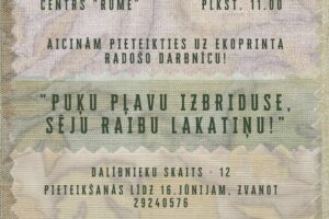 Ielūguma plakāts uz ekoprinta radošo darbnīcu "Puķu pļavu izbriduse, sēju raibu lakatiņu!" Sēļu Amatniecības centrā "Rūme" 2026. gada 20. jūnijā plkst. 11.00. Dalībnieku skaits ir 12. Pieteikšanās līdz 16. jūnijam, zvanot 29240576. Organizē Jēkabpils novada Kultūras pārvalde. Pasākuma laikā var tikt fotografēts un filmēts materiālu publicēšanai.