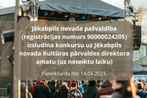 Izsludina konkursu uz Jēkabpils novada Kultūras pārvaldes direktora amatu (uz noteiktu laiku)