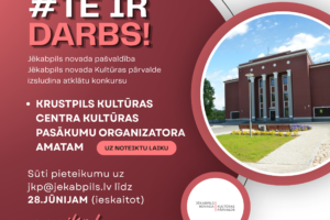 Vakance Krustpils kultūras centra kultūras pasākumu organizatora amatam
